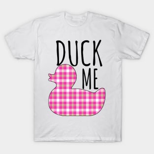 Duck Me T-Shirt